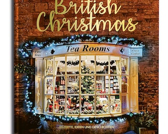 British Christmas! Englische Weihnachten Tradition Winterzauber Cottages in England Coffeetablebook Rezepte Ideen New Years Celebration