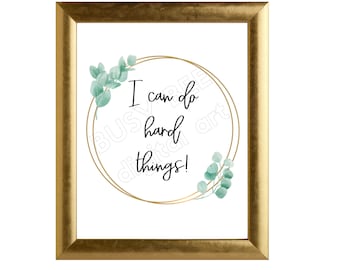 I Can Do Hard Things Print, Motivational Wall Art (Digital Download)
