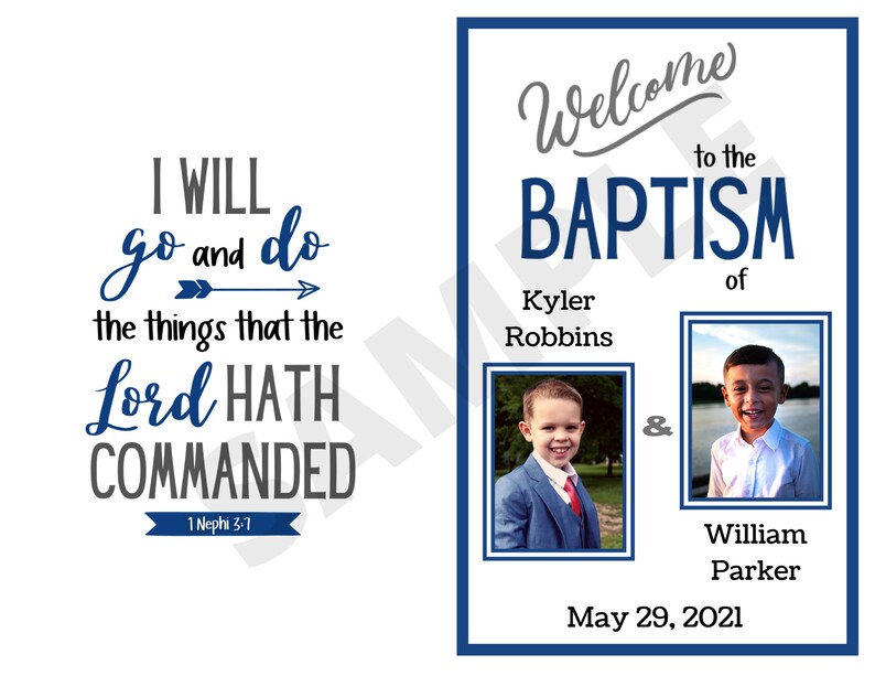 May include: Two signs with text and photos. One sign says "I WILL go and do the things that the Lord HATH COMMANDED" with "1 Nephi 3:7" below. The other sign says "Welcome to the BAPTISM of" with two photos and names "Kyler Robbins & William Parker" and the date "May 29, 2021".