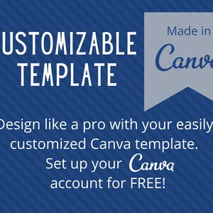 May include: A blue background with white diagonal stripes and text that reads "CUSTOMIZABLE TEMPLATE." The image also includes the text "Design like a pro with your easily customized Canva template. Set up your Canva account for FREE!" and "Made in Canva."