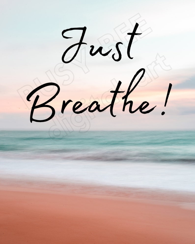 JUST BREATHE BEACH 8x10 Digital Download Tranquil, Calm, Beach, Mindfulness, Wall Art, Office