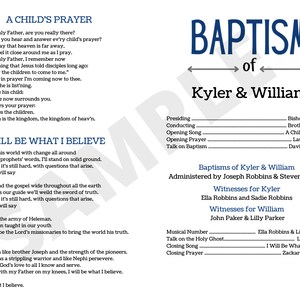 May include: A printed baptism program with the words "Baptism of Kyler & William" in navy blue. The program includes the text of "A Child's Prayer" and "I Will Be What I Believe", along with the names of the presiding officials and witnesses.
