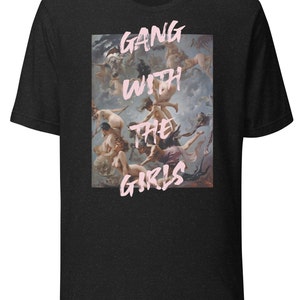Girl gang, aesthetic tee, feminist, unisex tshirt, feminism gift, high quality, indie gift, gift for her, women gift, classic art t-shirt image 2