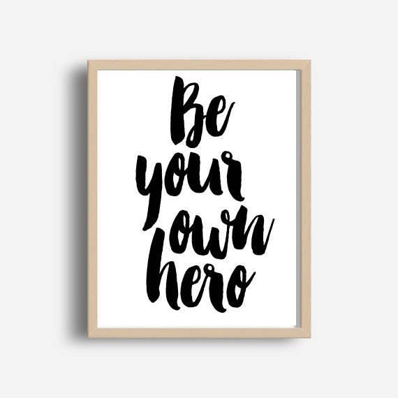 Be Your Own Hero Positive Quote Printable Art Inspirational | Etsy
