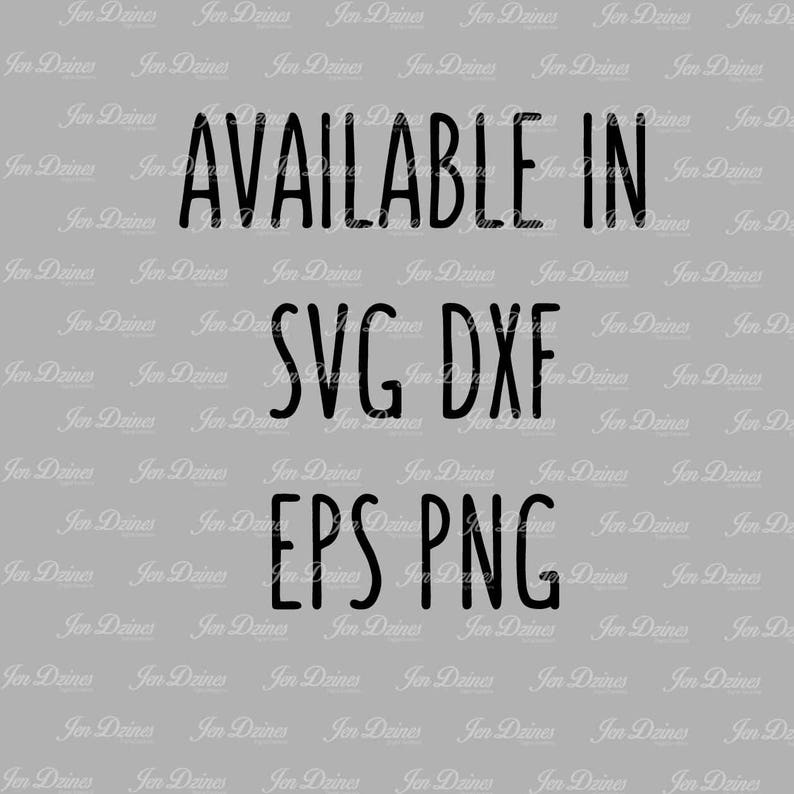 May include: A black and white graphic design with the text "AVAILABLE IN SVG DXF EPS PNG".