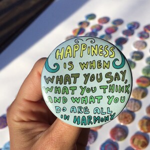 2,25 &quot;Pinback Button--Handmade Illustration-- Glück ist... Gandhi Zitat-- Weisheit spirituelle Ermutigung Pin