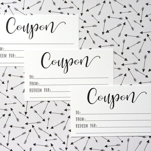 May include: White coupons with the word "Coupon" in elegant black script. Each coupon has lines for "To:", "From:", and "Redeem For:" on a background of arrows in black and white.