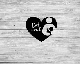 Eat local decal, breastfeeding decal, eat local permanent sticker, decal for mom, mom decal, breastfeeding heart decal, car decal, decal