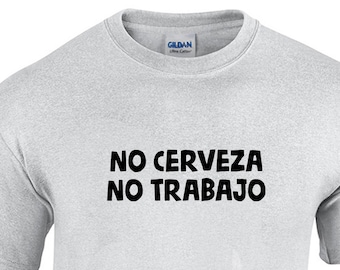 No Cerveza No Trabajo (T-Shirt)