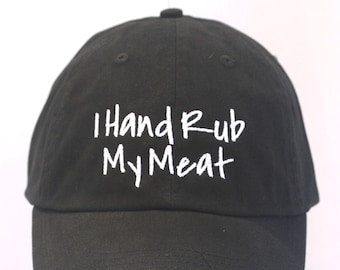 I Hand Rub My Meat - Polo Style Ball Cap (Black with White Stitching)
