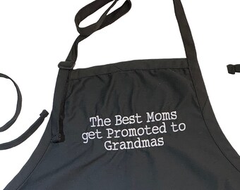 The Best Moms Get Promoted to Grandmas (Adult Apron) In various colors