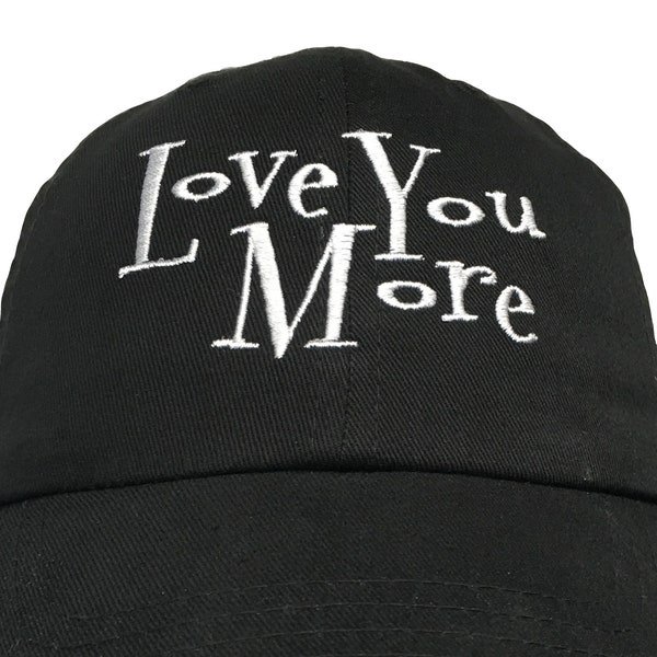 Love You More - Polo Style Ball Cap - Various colors with White Stitching