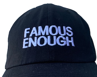 Famous Enough - Polo Style Ball Cap (Various colors with White Stitching)
