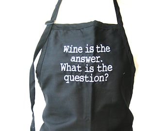 El vino es la respuesta. ¿Cuál es la pregunta? (Delantal de adultos)
