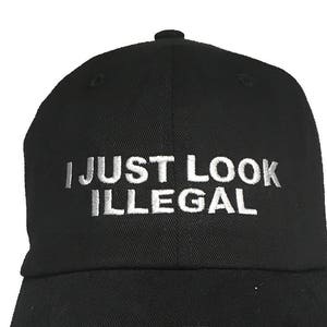 I Just Look Illegal (Polo Style Ball Cap - Black with White Stitching)