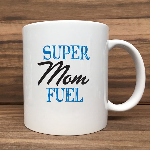 Coffee Mug - Super Mom Fuel - Double Sided Printing 11 oz Mug