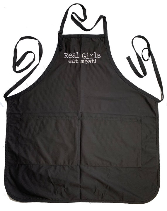 Real Girls Eat Meat (Adult Apron) Available in Colors too.