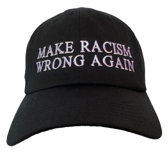 Make Racism Wrong Again -  Ball Cap (Various Colors with White Stitching)