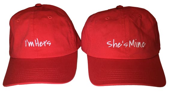 I'm His I'm Hers She's Mine He's Mine - Embroidered Dad Style Ball Caps with all different variations.