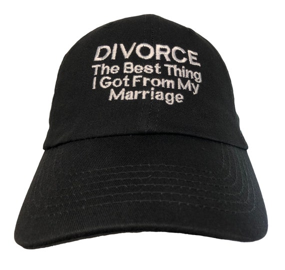 Divorce, The Best Thing I Got From My Marriage (Polo Style Ball Cap - Various Colors with White Stitching