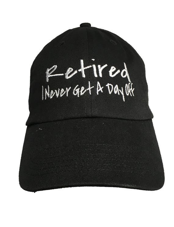 Retired I Never Get a Day Off (Polo Style Ball Cap - Black)