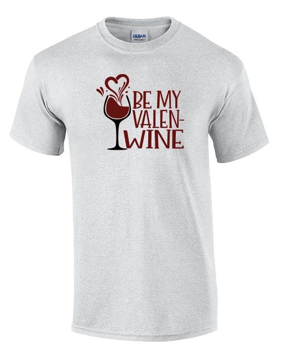 Be My Valen-Wine (Mens T-Shirt)