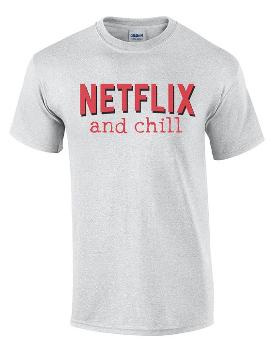 NETFLIX and Chill