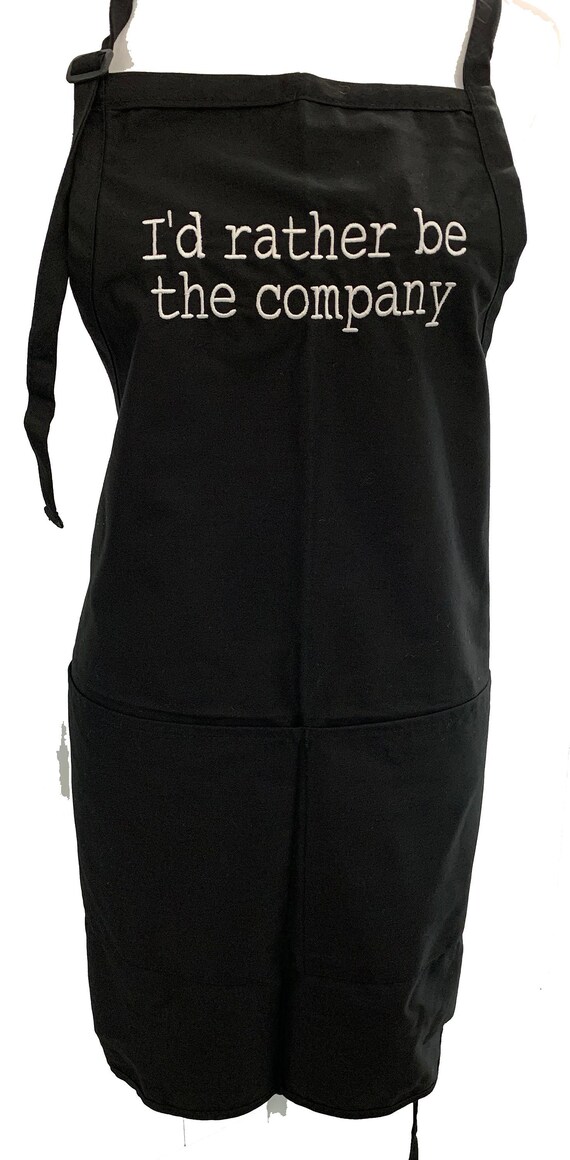 I'd rather be the company (Adult Apron in Various Colors)