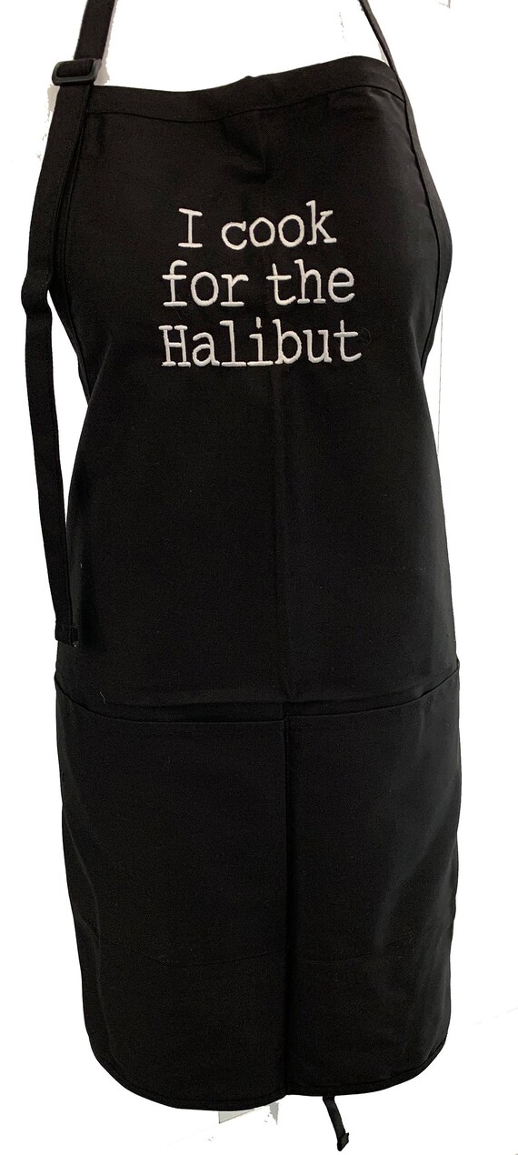 I Cook for the Halibut (Adult Apron in Various Colors)