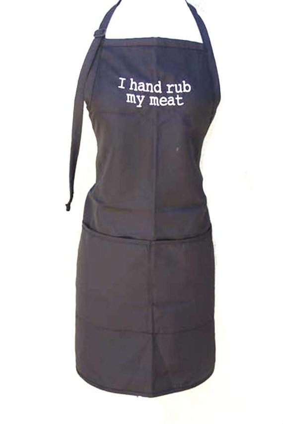 I hand rub my meat  (Adult Apron) In various colors