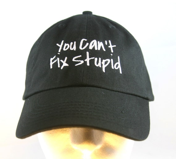 You can't Fix Stupid (Polo Style Ball Black with White Stitching)