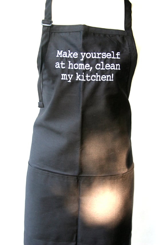 Make yourself at home, clean my kitchen! (Adult Apron)