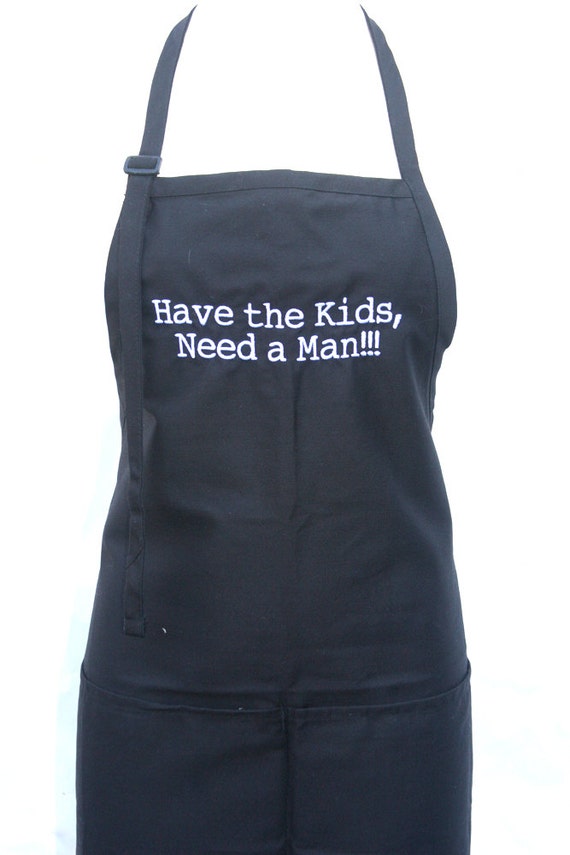 Have the Kids, Need a Man!!! (Adult Apron)