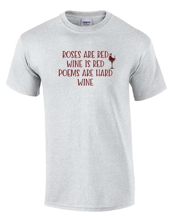 Roses are Red Wine is Red Poems are Hard Wine (Mens T-Shirt)