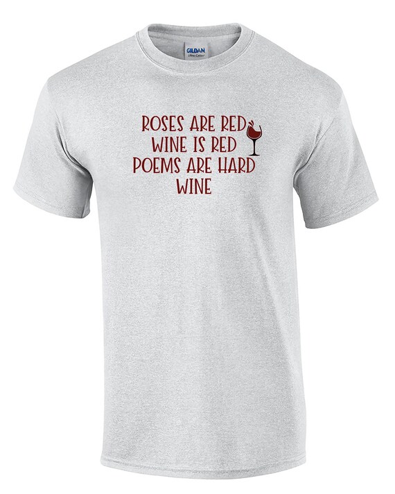 Roses are Red Wine is Red Poems are Hard Wine (Mens T-Shirt)