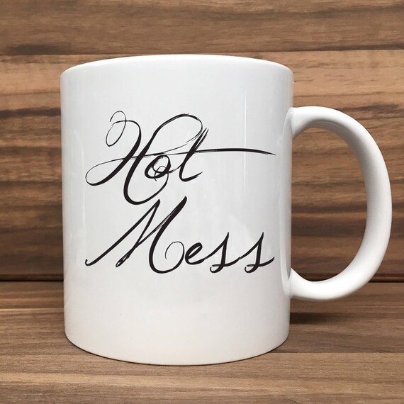 Coffee Mug - Hot Mess - Double Sided Printing 11 oz Mug