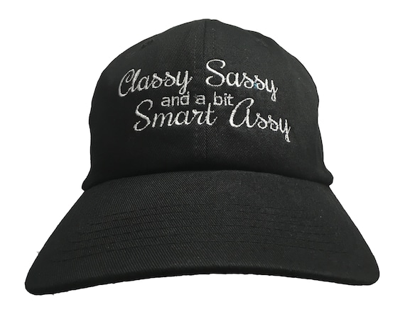 Classy Sassy & a Bit Smart Assy (Polo Style Ball Cap available in various colors)