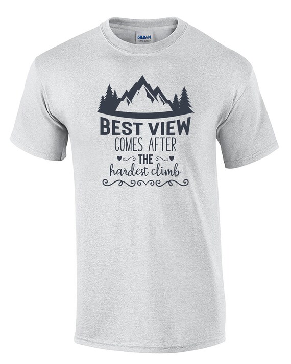 Best View Comes After the Hardest Climb - Mens T-Shirt (Ash Gray or White)