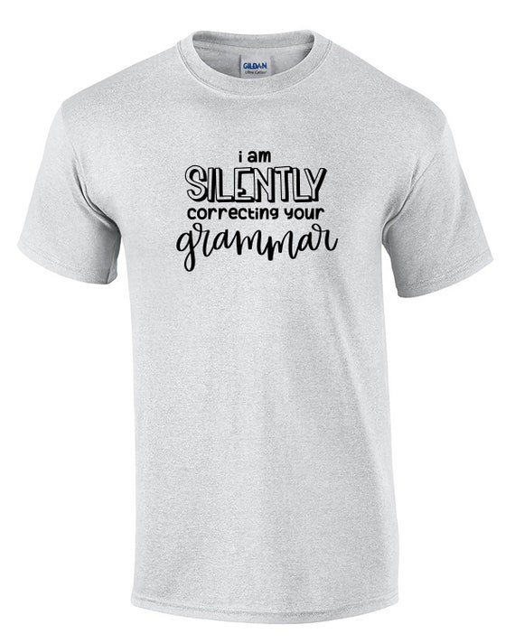 I Am Silently Correcting Your Grammar (Mens T-Shirt)