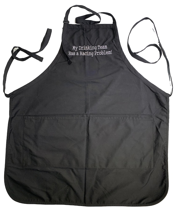 My Drinking Team has a Racing Problem (Adult Apron) In various colors