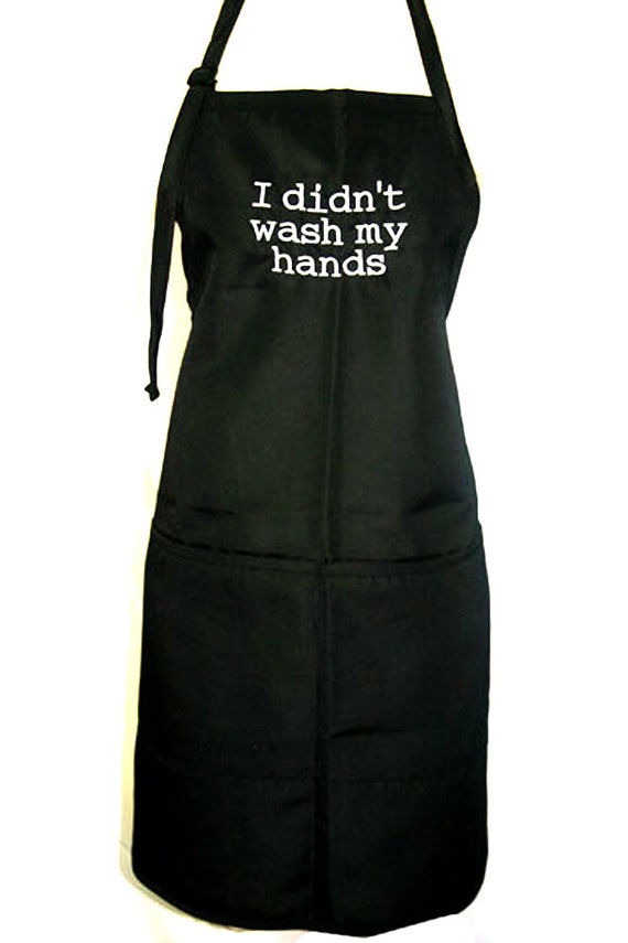 I didn't wash my hands. (Adult Apron)