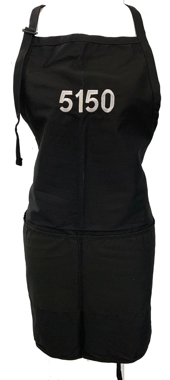 5150 (Adult Apron) Available in Colors too