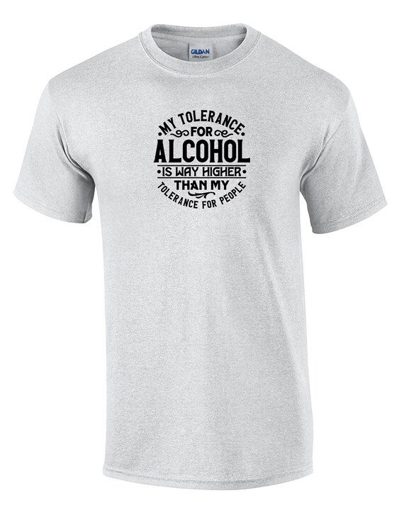 My Tolerance for Alcohol is Higher than Tolerance for People (Mens T-Shirt)