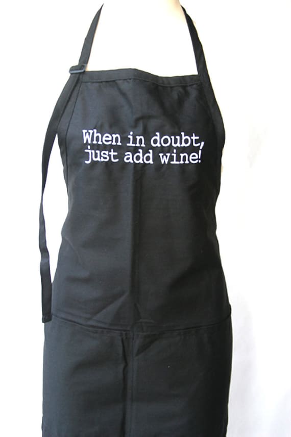 When in doubt, just add wine. (Adult Apron)