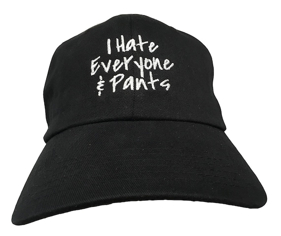 I Hate Everyone & Pants - Polo Style Dad Cap (Black with White Stitching)