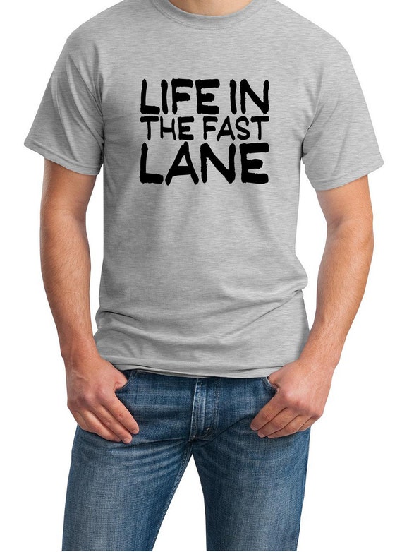 Life in the Fast Lane (T-Shirt)