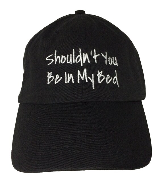 Should'nt You Be in My Bed - Polo Style Ball Cap (Black with White Stitching)
