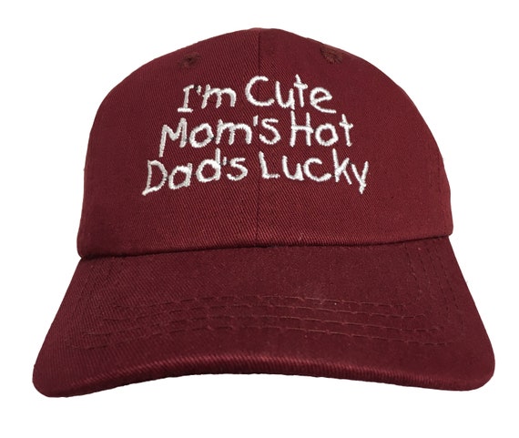 I'm Cute Mom's Hot Dad's Lucky (Polo Style INFANT Ball Cap in various colors)