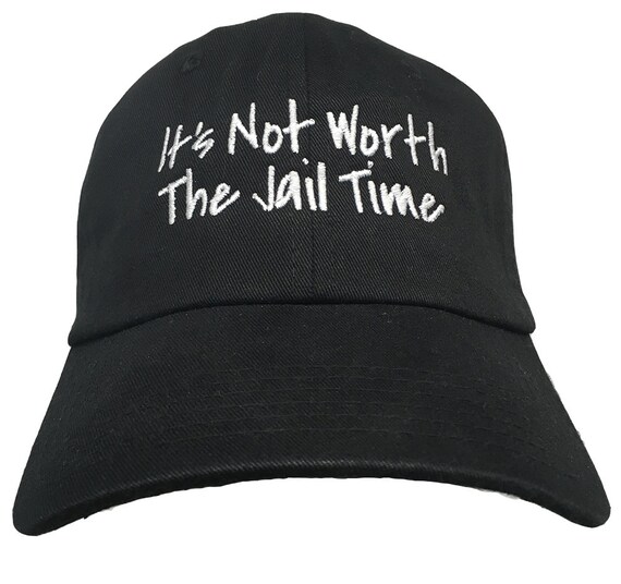 It's Not Worth The Jail Time (Polo Style Ball Various Colors with White Stitching)