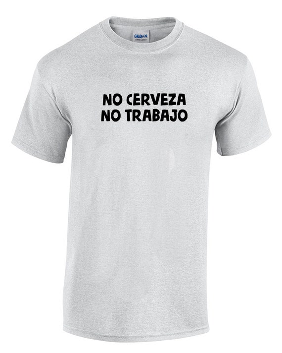 No Cerveza No Trabajo (T-Shirt)